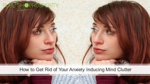 Anxiety Inducing Mind Clutter
