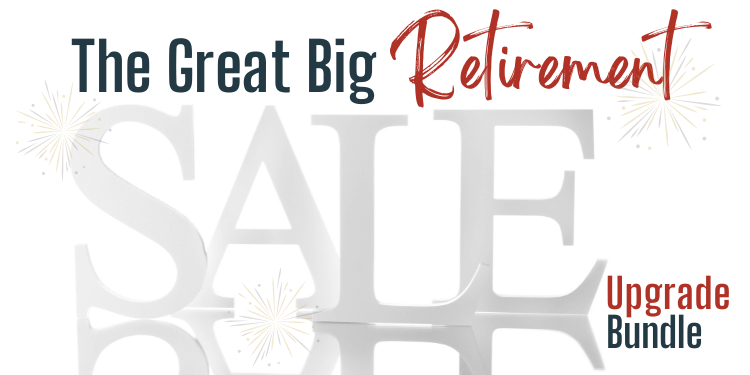 The Great Big Retirement Sale Upgrade Bundle marketing image